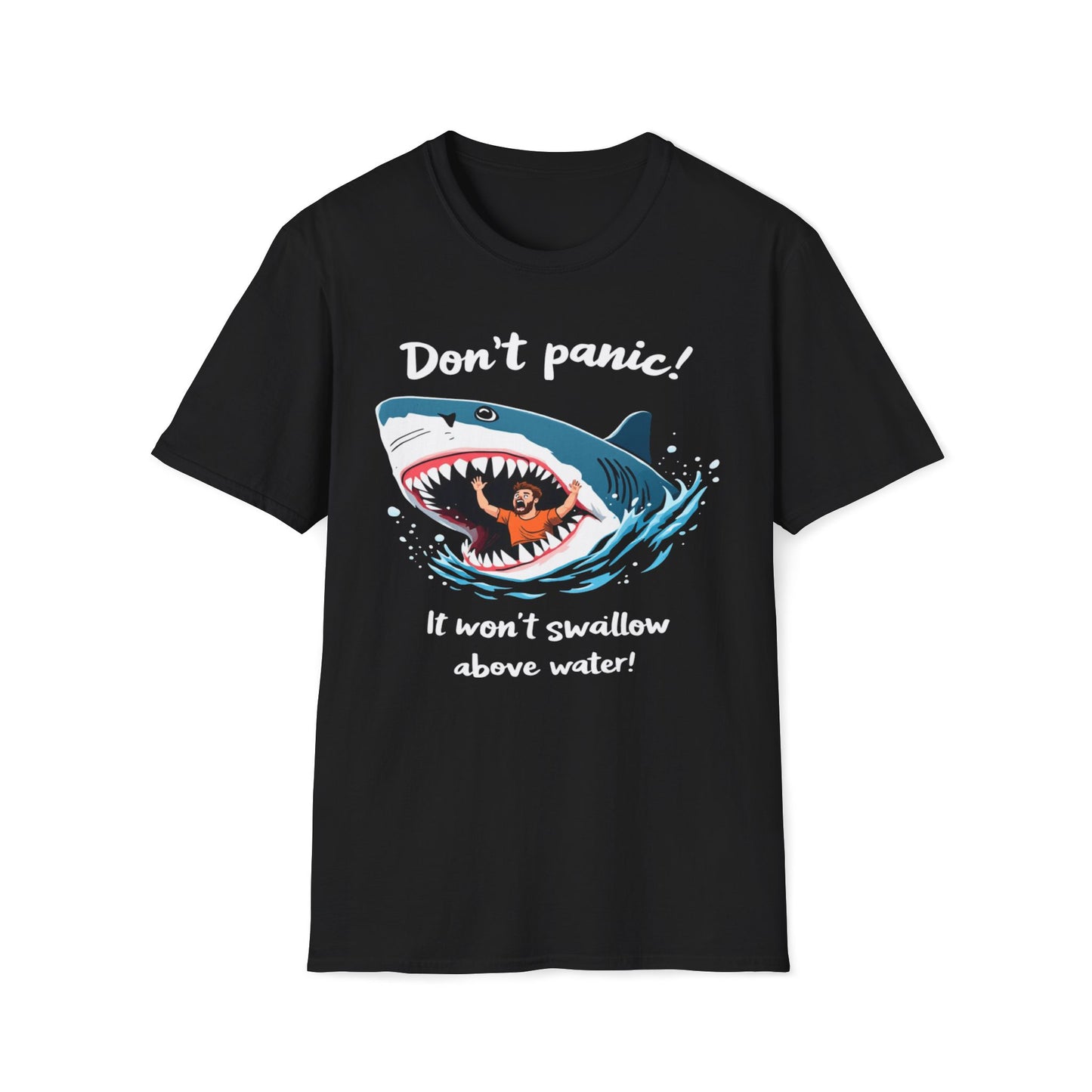 Don't Panic It Won't Swallow Above Water T-Shirt