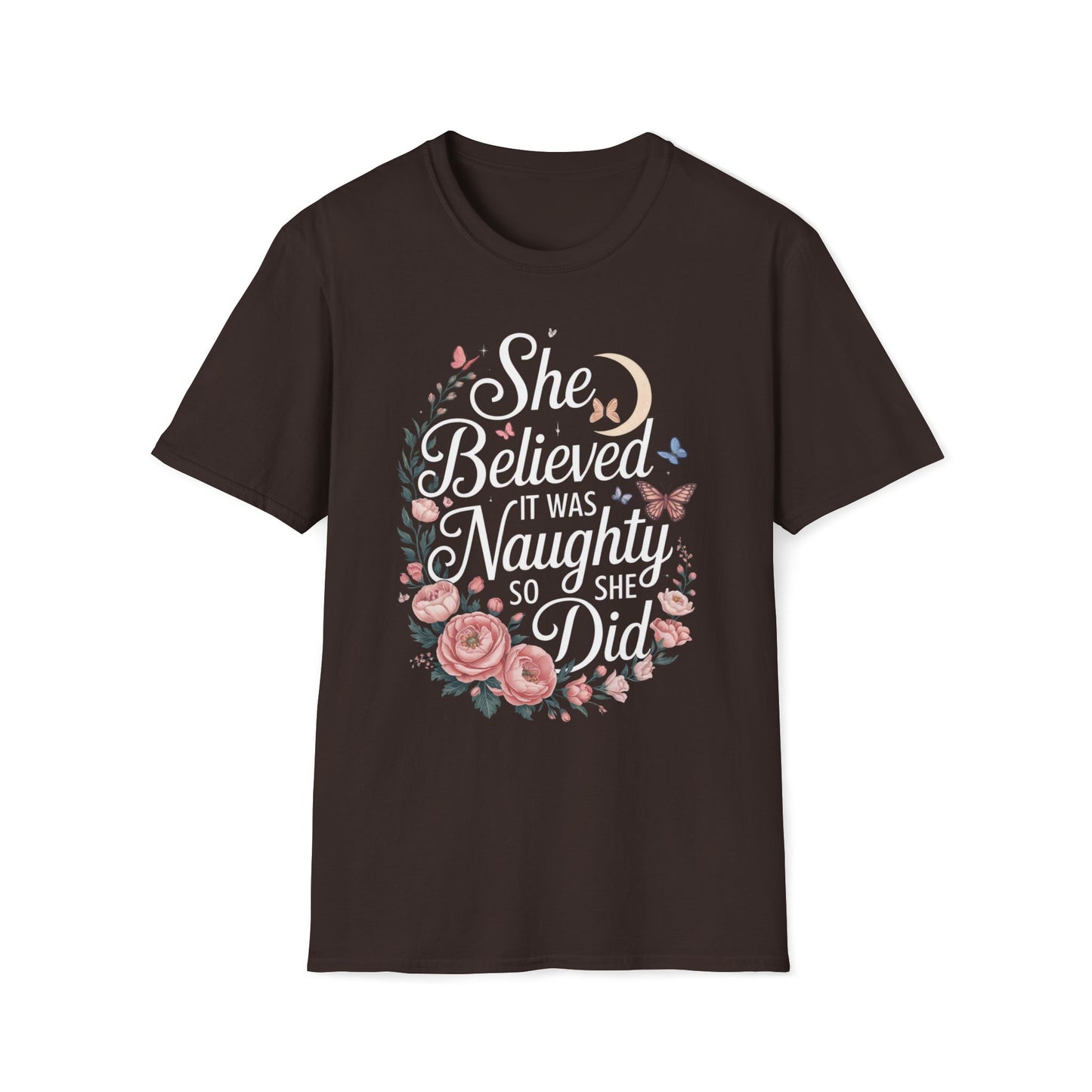 She Believed It Was Naughty So She Did T-Shirt