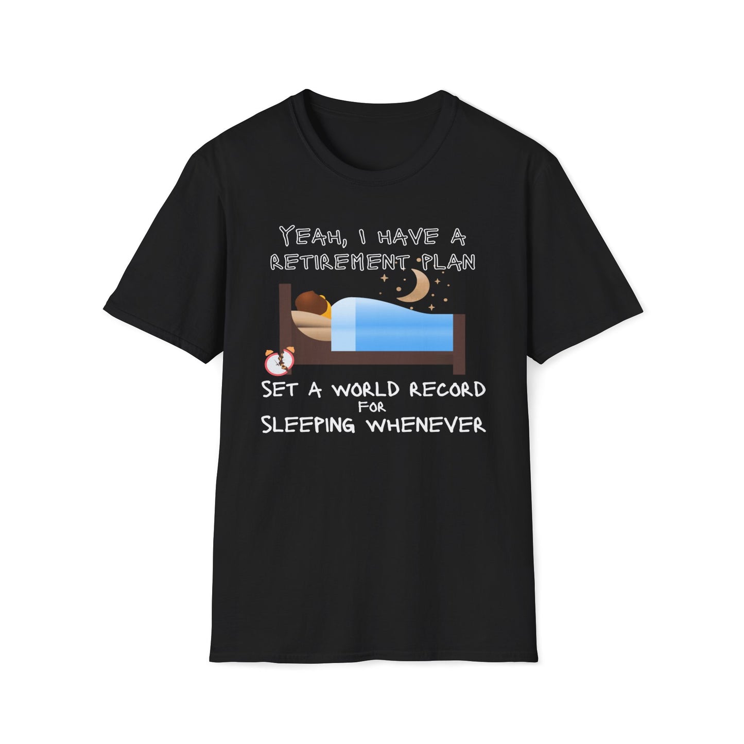 Retirement Plan - Set A World Record For Sleeping Whenever T-Shirt