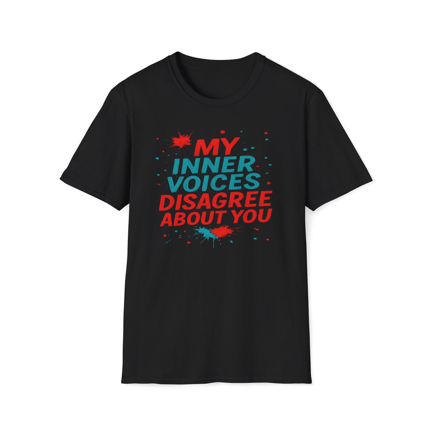 My Internal Voices Disagree About You T-Shirt