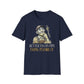 Better To Lay Pipe Than Plumb It T-Shirt