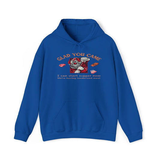 Glad You Came We're Having Tenderized Meat Hoodie