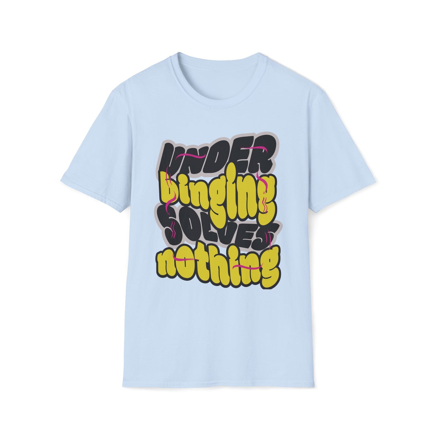 Under Binging Solves Nothing T-Shirt