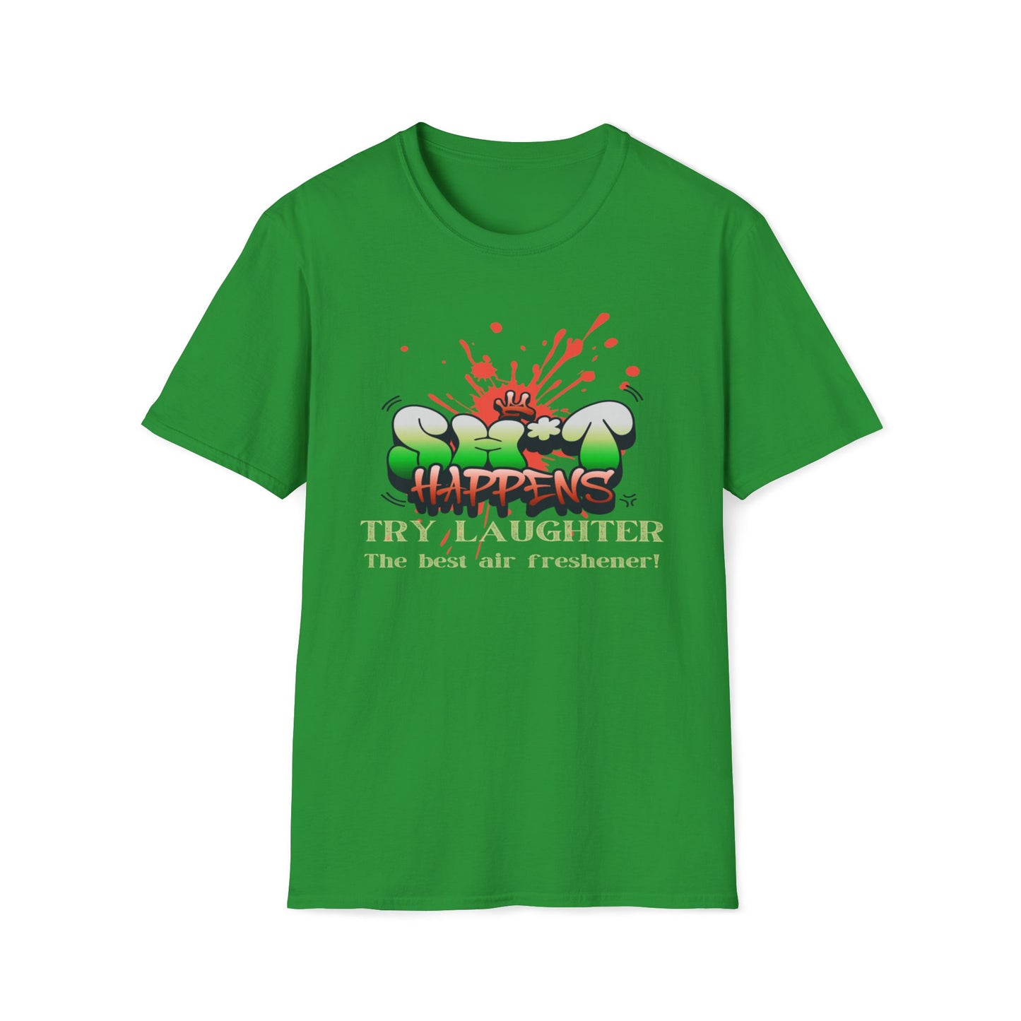 Sh*t Happens, Try Laughter, The Best Air Freshener T-Shirt
