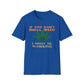 If You Don’t Smell Weed, I Must Be Working  T-Shirt