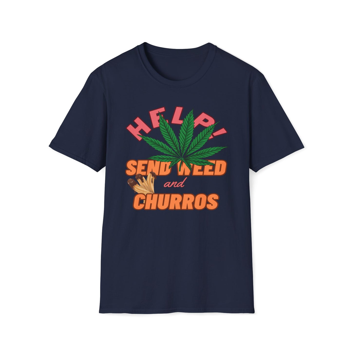 Help! Send Weed and Churros T-Shirt