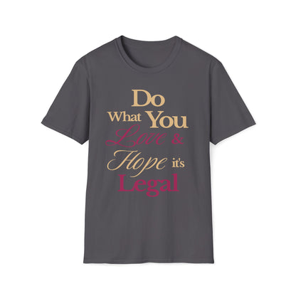 Love What You Do T-Shirt