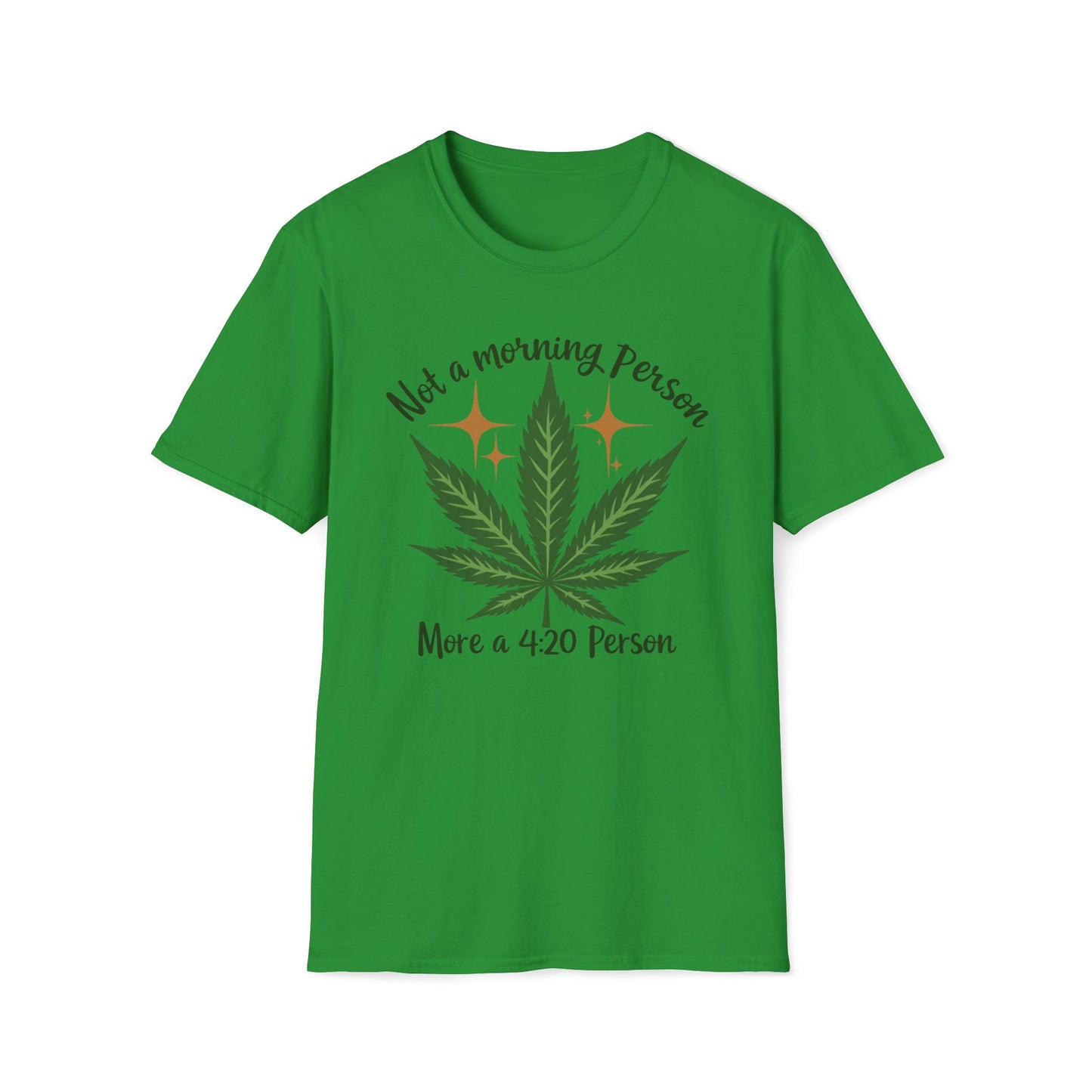 Not a Morning Person, More a 4:20 Person T-Shirt