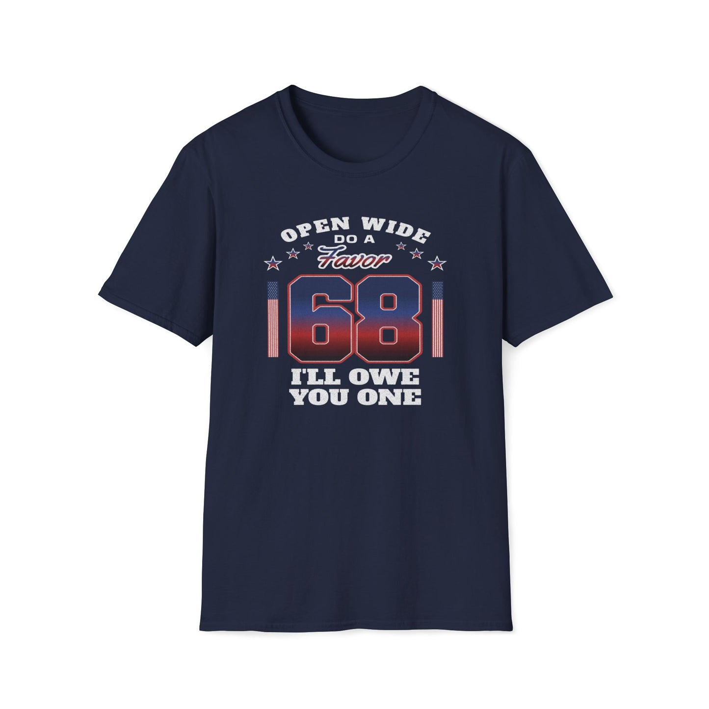 Open Wide Do a Favor, 68, I'll Owe You One T-Shirt