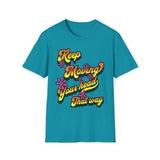 Keep Moving Your Head That Way T-Shirt
