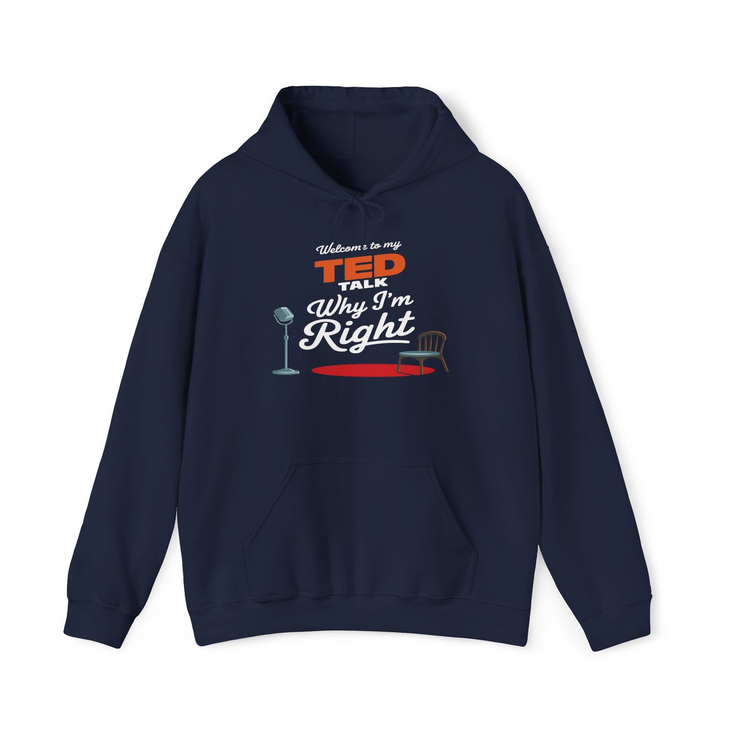 Welcome To My TED Talk, Why I'm Right Hoodie