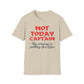 Not Today Captain, My Compass Is Pointing Due Nope T-Shirt
