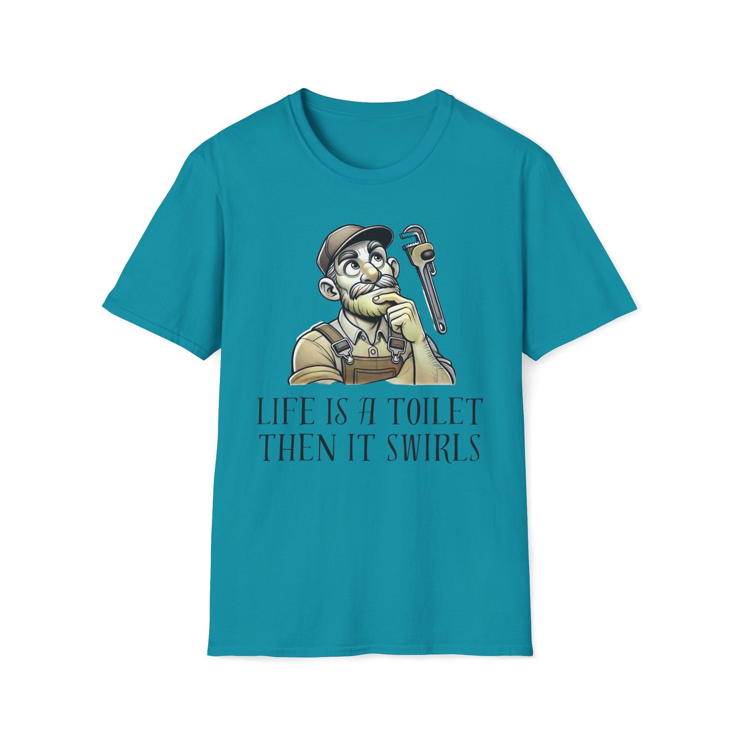 Life's A Toilet Then It Swirls T-Shirt