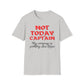 Not Today Captain, My Compass Is Pointing Due Nope T-Shirt