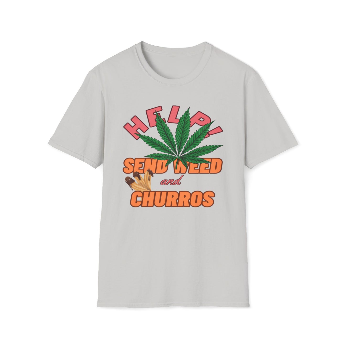 Help! Send Weed and Churros T-Shirt