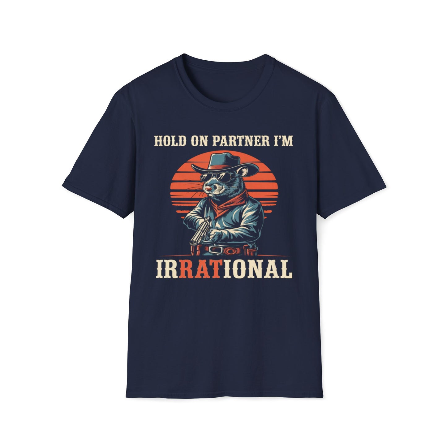 Hold On Partner I'm IrRATional T-Shirt