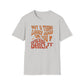 Not A Thing Looks Good On You, Wear It Daily T-Shirt
