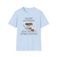 Work Happens Give Me My D*mn Coffee T-Shirt
