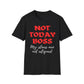 Not Today Boss My Stars Are Not Aligned T-Shirt