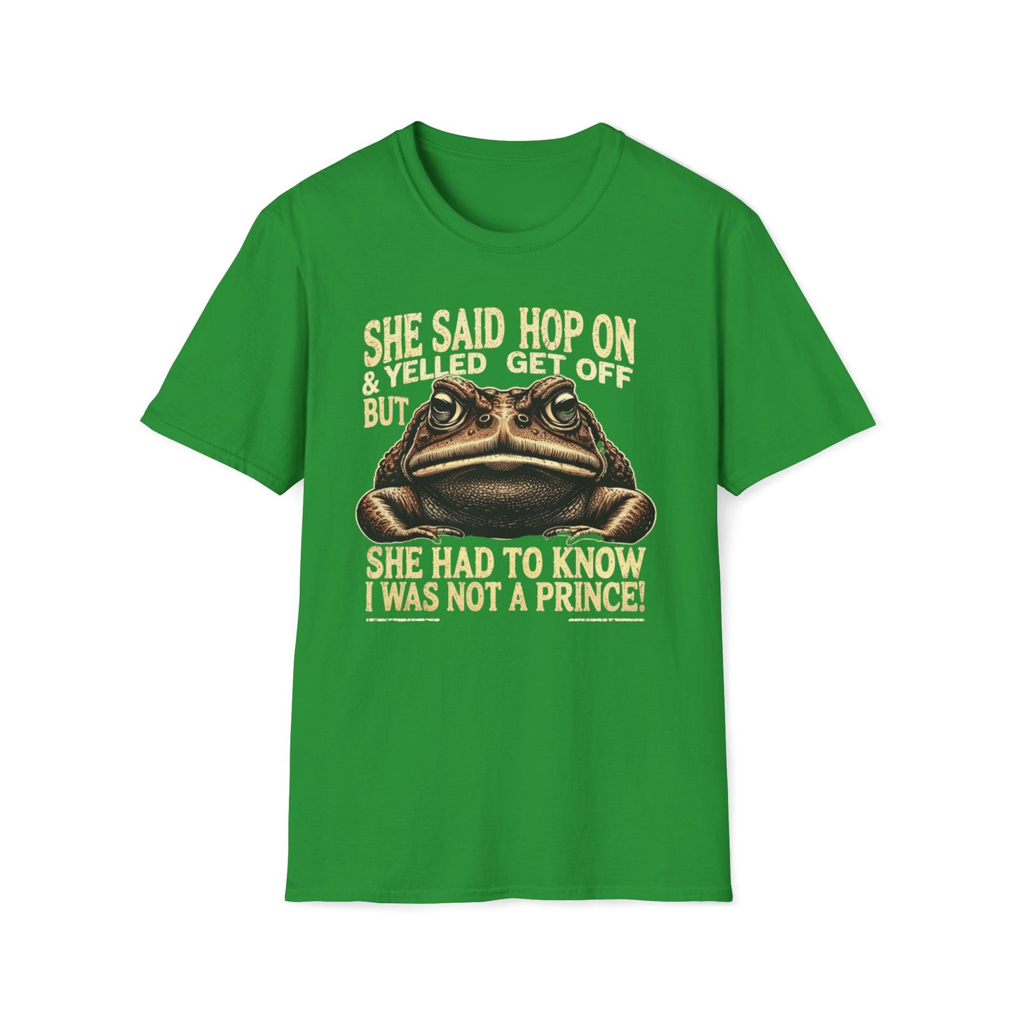 She Said Hop On, Yelled Get Off But She Had To Know I Was Not A Prince T-Shirt