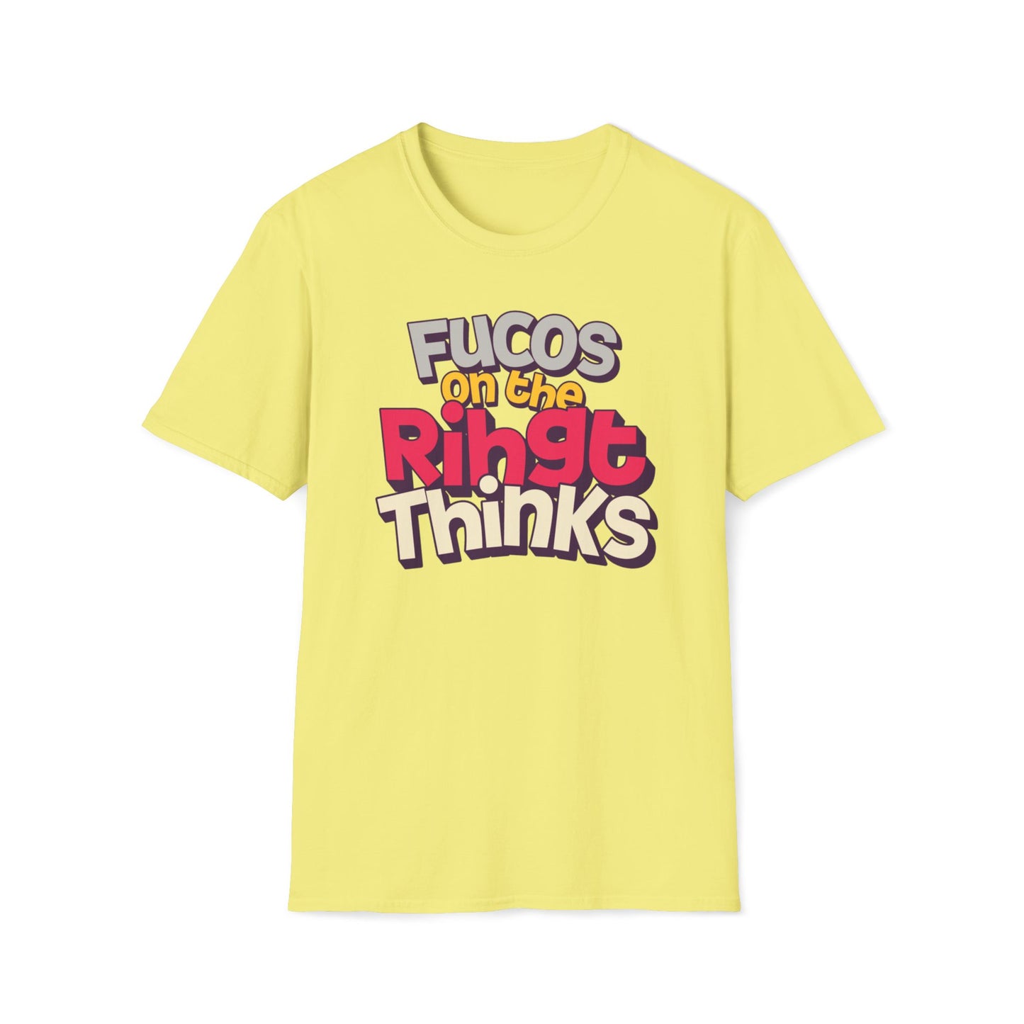 Fucos On The Rihgt Thinks T-Shirt