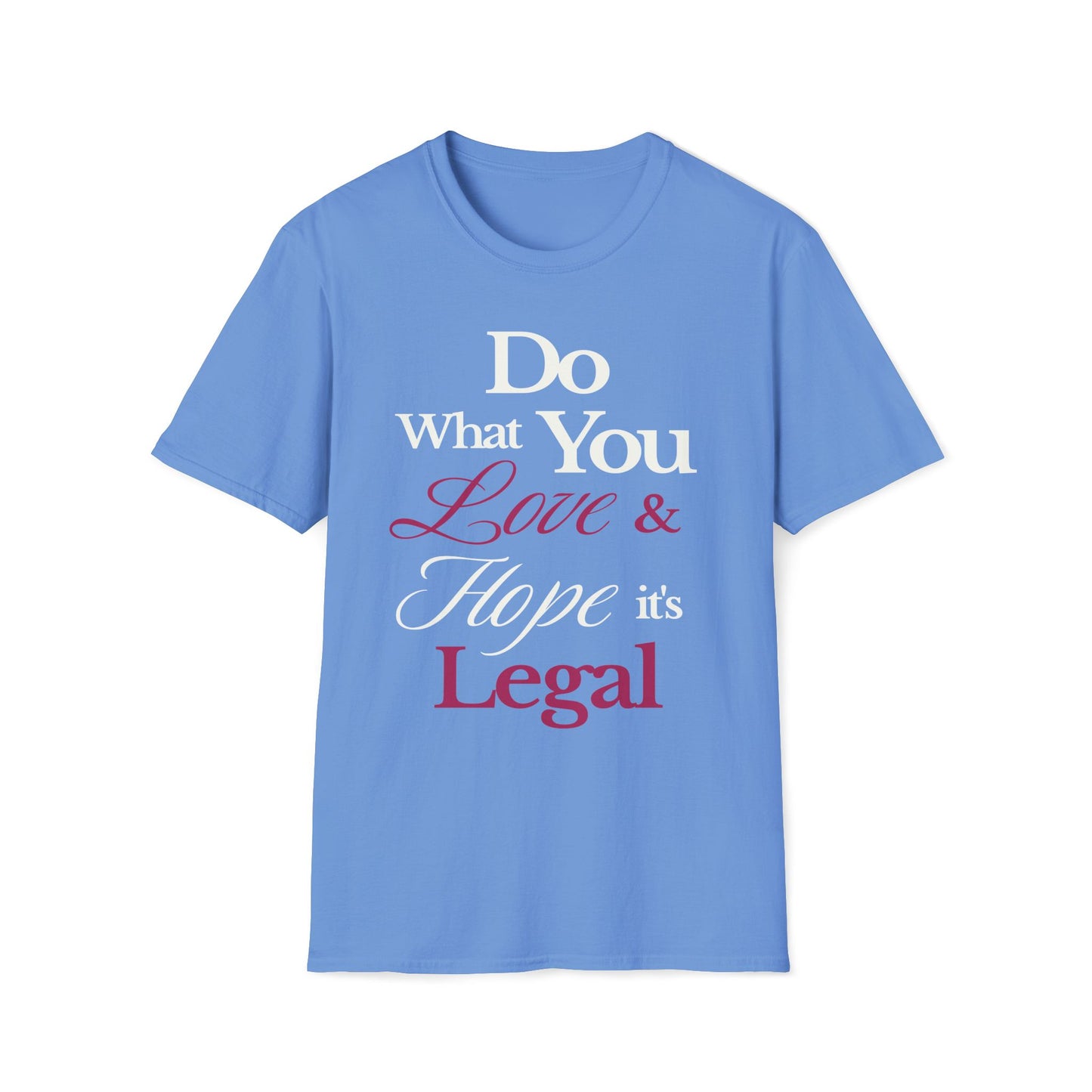 Do What You Love T-Shirt