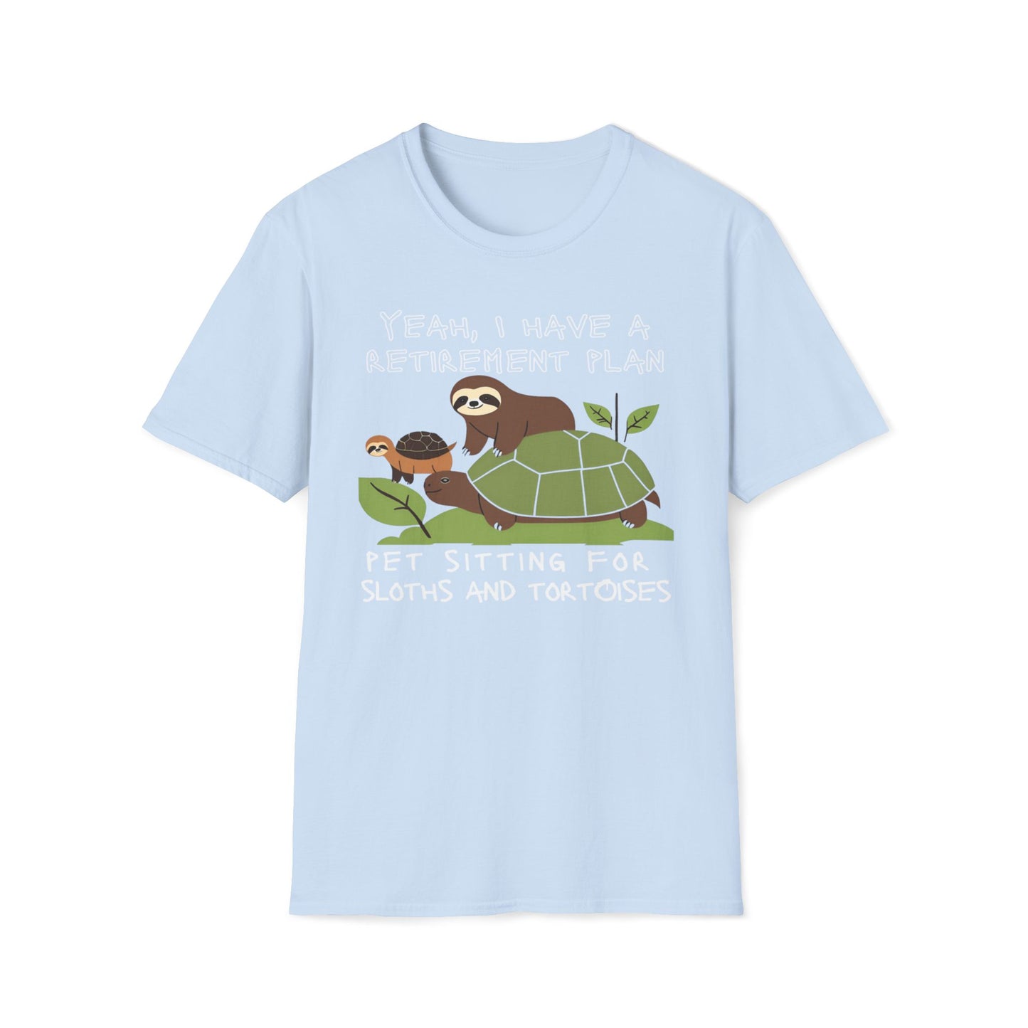Retirement Plan - Pet sitting For Sloths And Tortoises T-Shirt