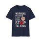 Warning Per My Last Email Stop Talking T-Shirt