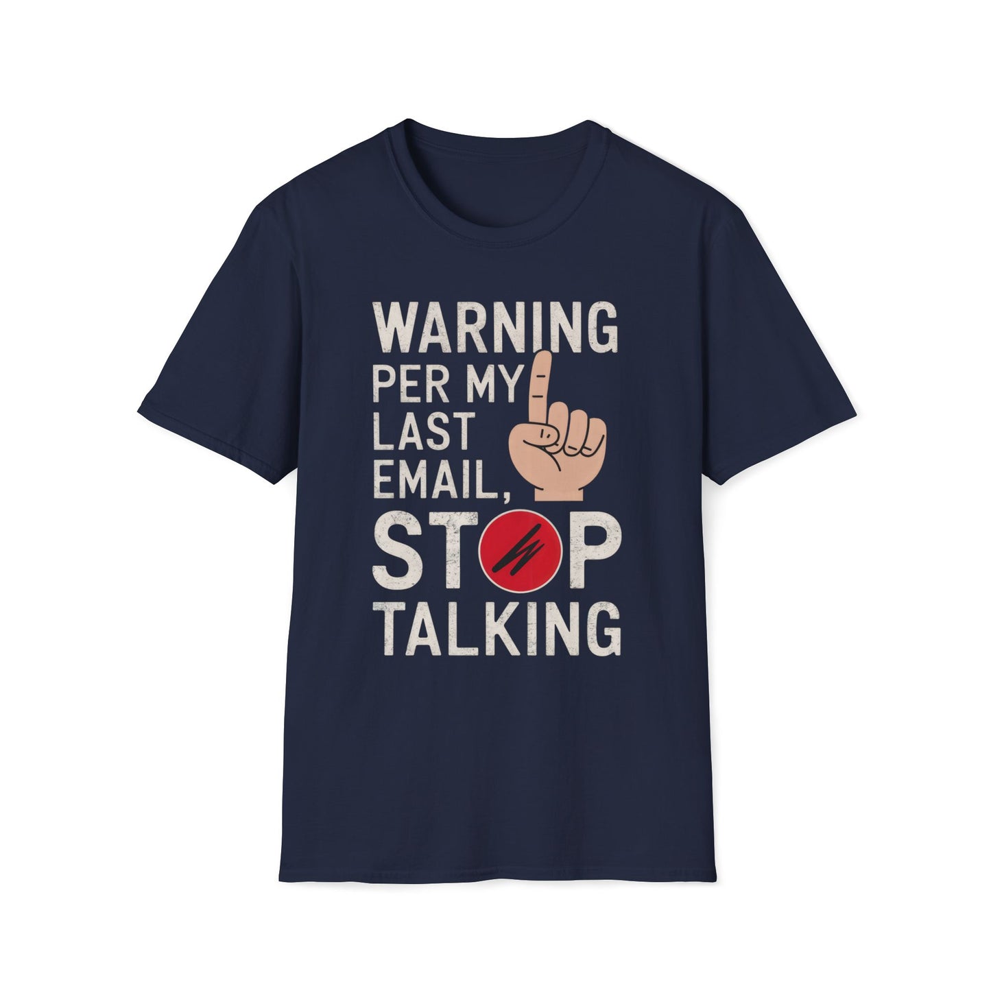 Warning Per My Last Email Stop Talking T-Shirt