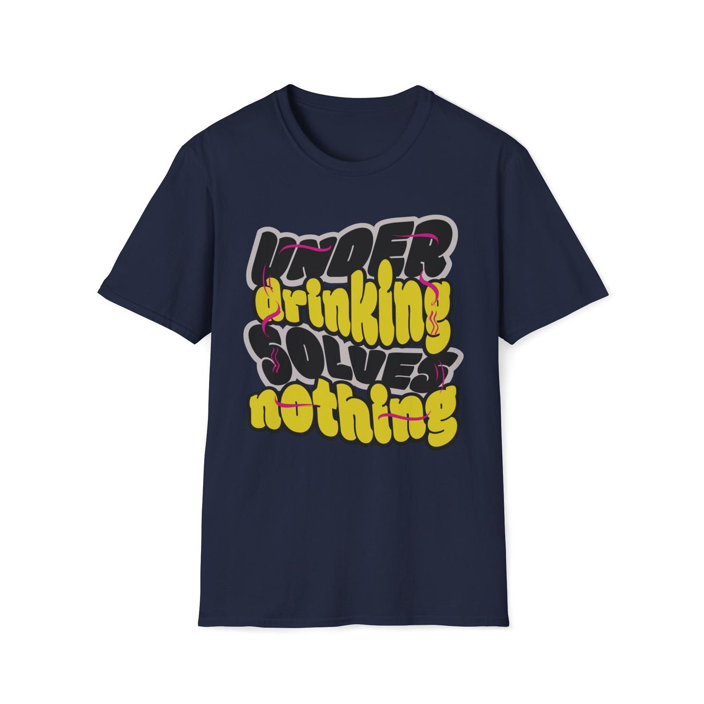 Under Drinking Solves Nothing T-Shirt