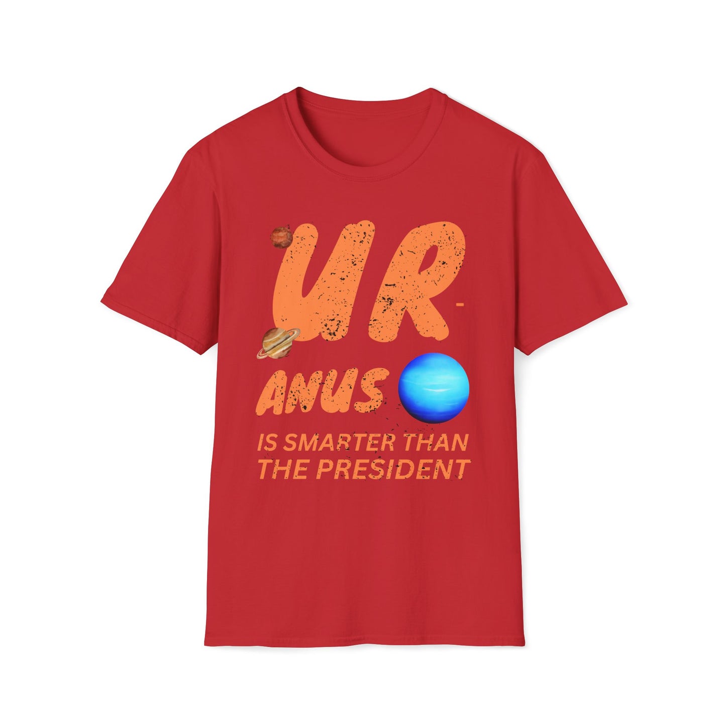 Uranus Is Smarter Than The President T-Shirt