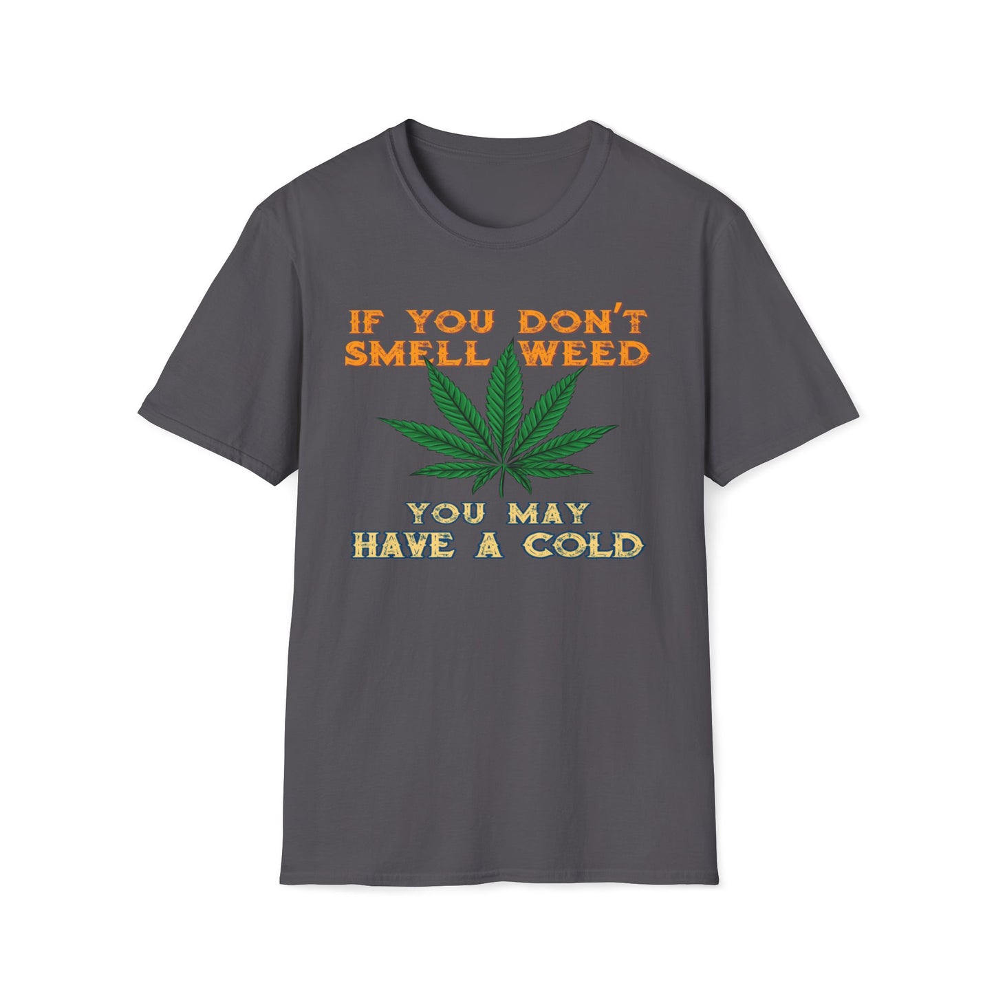 If You Don't Smell Weed, You May Have a Cold T-Shirt