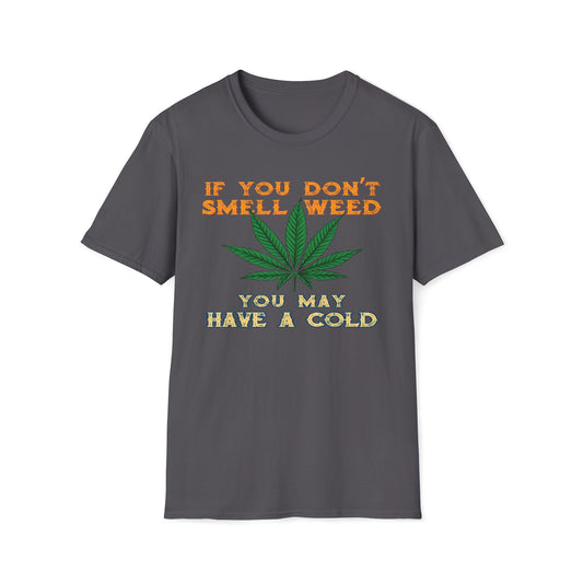 If You Don't Smell Weed, You May Have a Cold T-Shirt