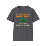 If You Don't Smell Weed, You May Have a Cold T-Shirt