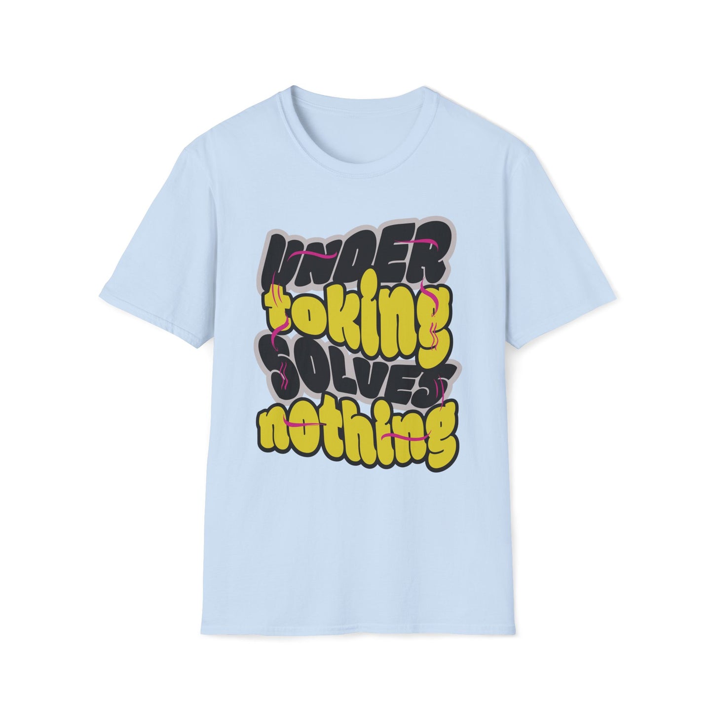 Under Toking Solves Nothing T-Shirt