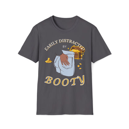 Easily Distracted By Booty T-Shirt