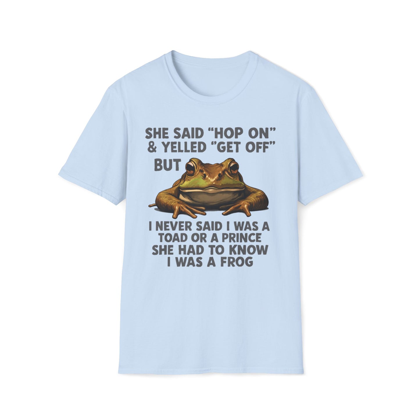 She Said Hop On But She Had To Know I Was a Frog T-Shirt