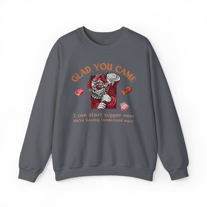 Glad You Came We're Having Tenderized Meat Crewneck