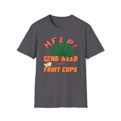 Help! Send Weed and Fruit Cups T-Shirt
