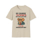 Of Course I'm Trying To Buy An Election T-Shirt