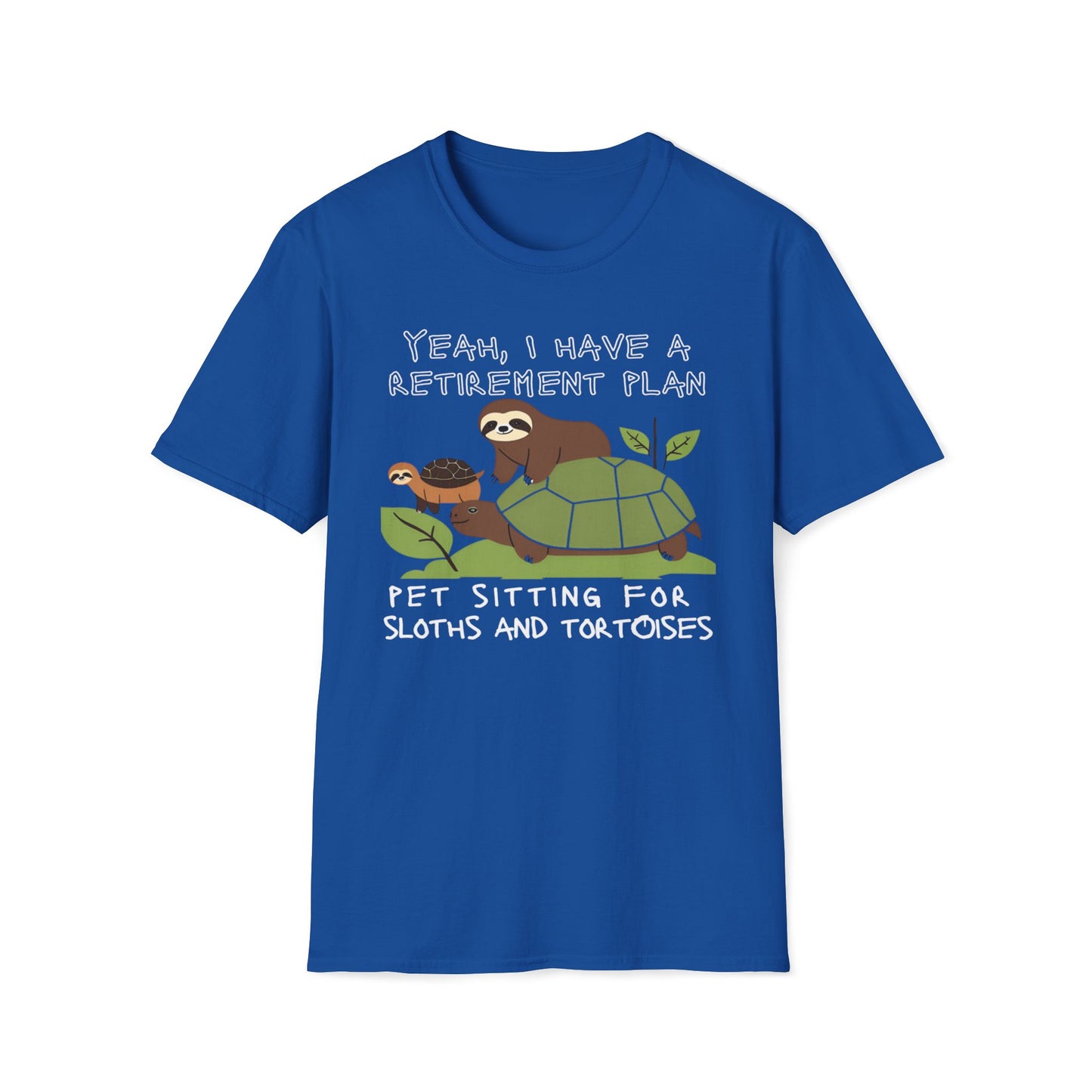 Retirement Plan - Pet sitting For Sloths And Tortoises T-Shirt