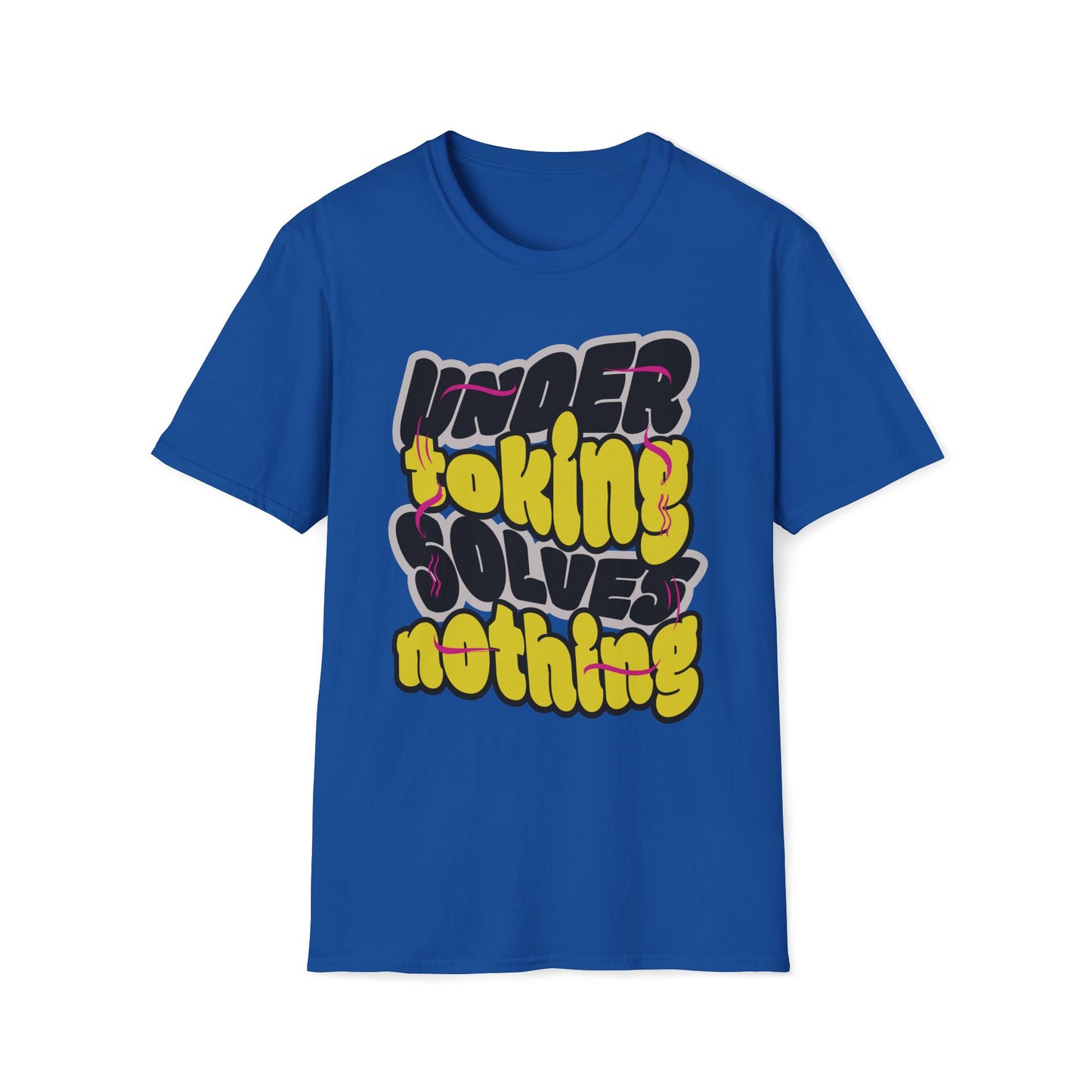 Under Toking Solves Nothing T-Shirt