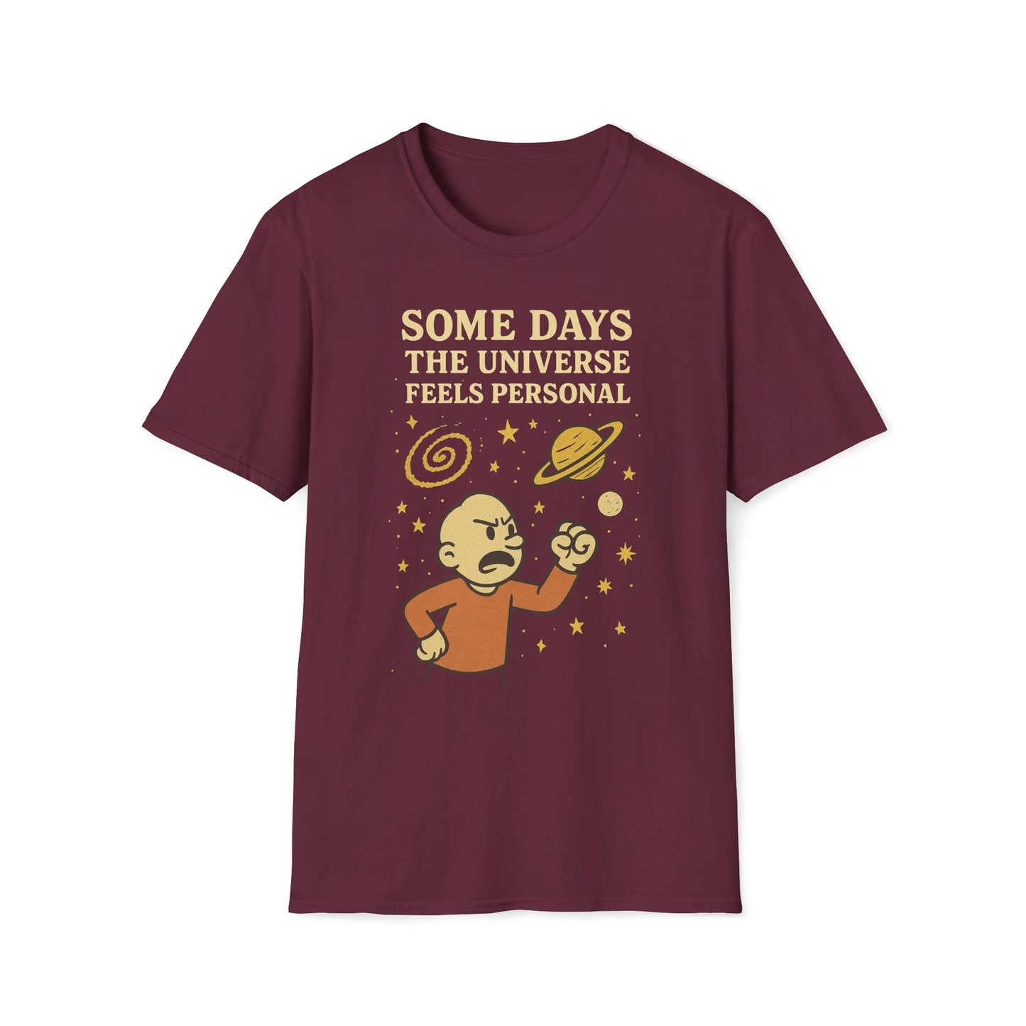 Some Days The Universe Feels Personal T-Shirt
