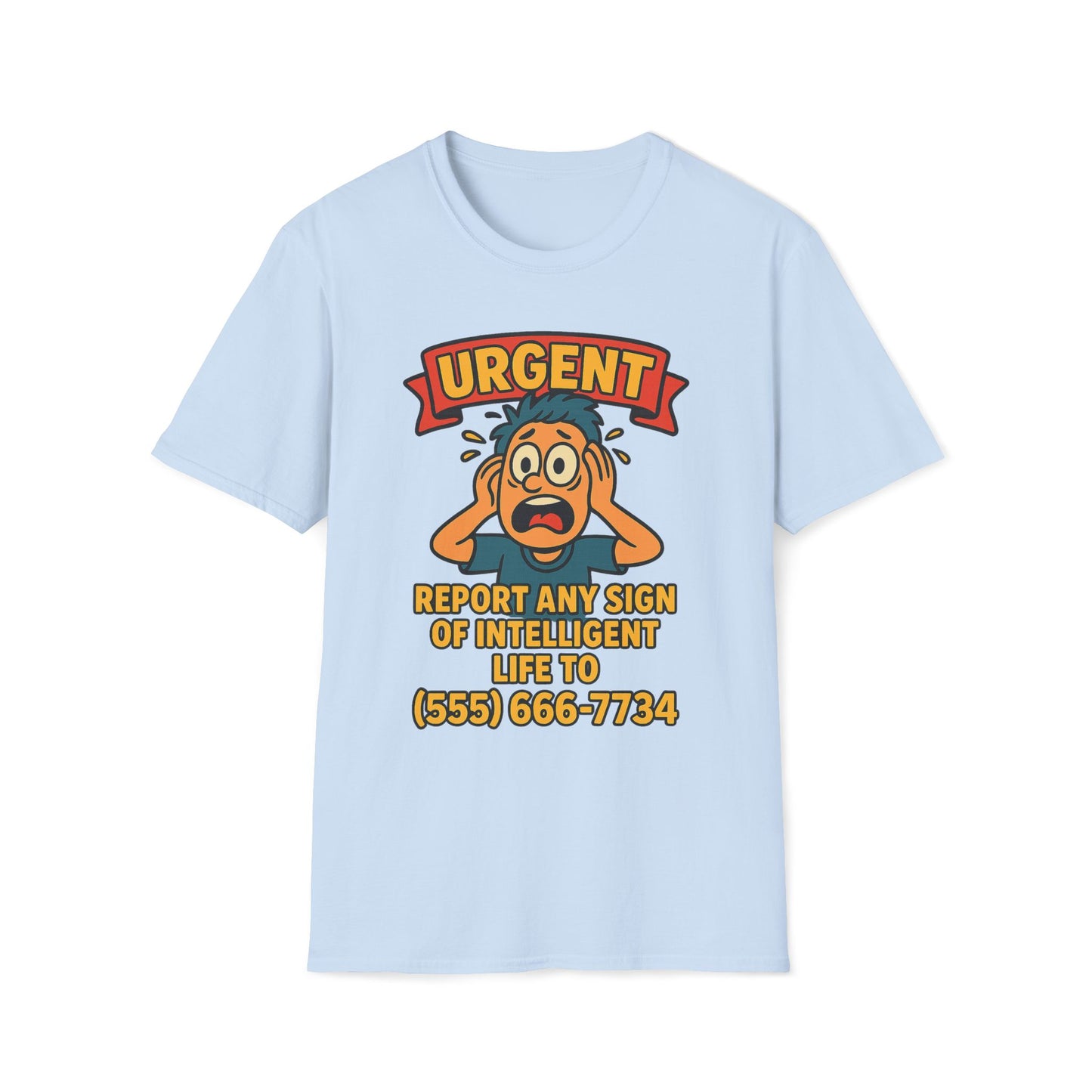 Urgent Report Any Sign Of Intelligent Life T-Shirt