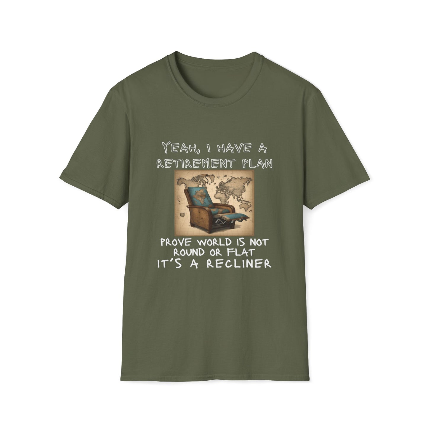 Yeah, I Have a Retirement Plan - Prove the World Is a Recliner T-Shirt