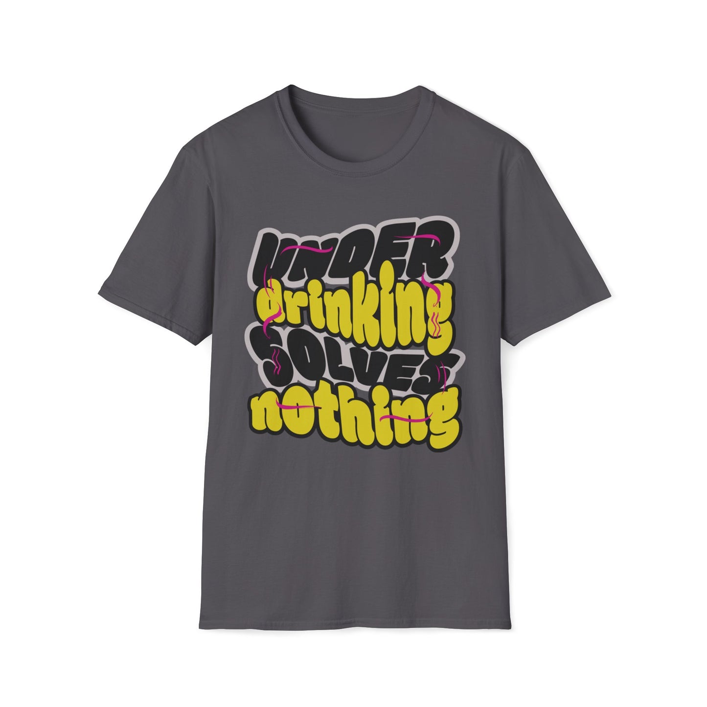 Under Drinking Solves Nothing T-Shirt