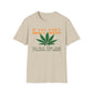If You Don't Smell Weed, I'm Not The One Wearing My Shirt T-Shirt
