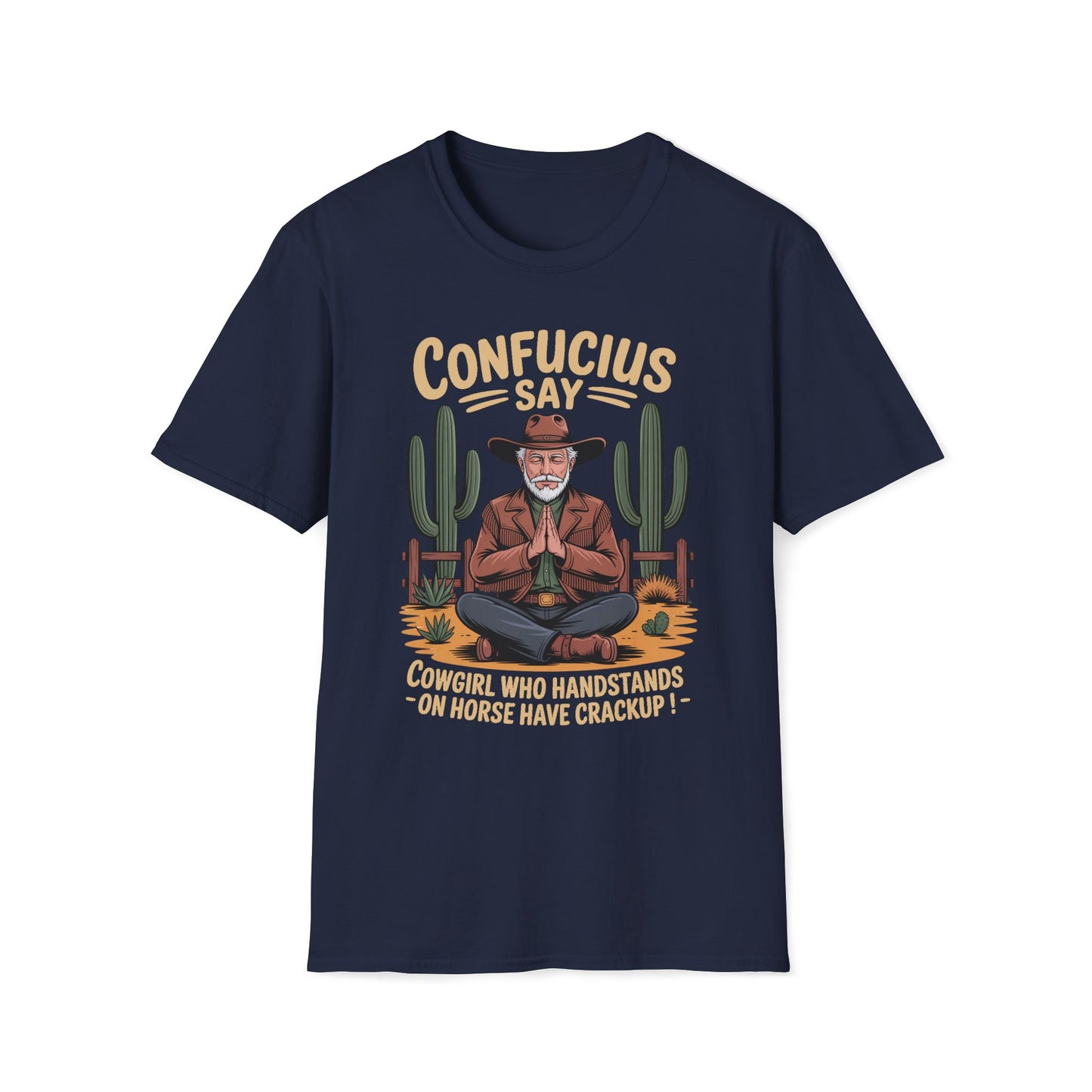 Confucius Say Cowgirl Who Handstands On Horse Have Crackup T-Shirt