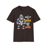 I Wake Up For Coffee Not For Work T-Shirt