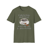 Parenting Happens, Give Me My D*mn Coffee T-Shirt